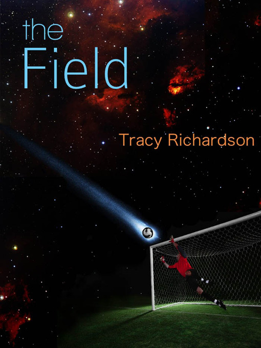 Title details for The Field by Tracy Richardson - Available